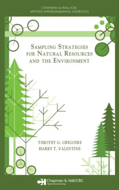 Sampling Strategies for Natural Resources and the Environment by Timothy G. Gregoire, Harry T. Valentine