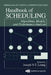 Handbook of Scheduling: Algorithms, Models, and Performance Analysis by Joseph Y-T Leung