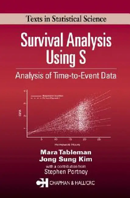 Survival Analysis Using S: Analysis of Time-To-Event Data by Mara Tableman