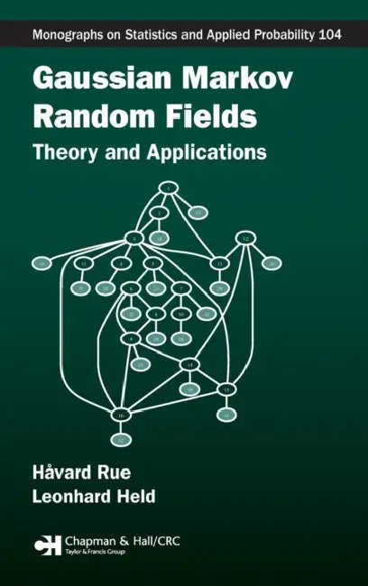 Gaussian Markov Random Fields: Theory and Applications by Havard Rue, Leonhard Held