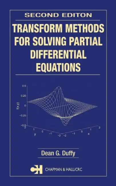 Transform Methods for Solving Partial Differential Equations by Dean G. Duffy