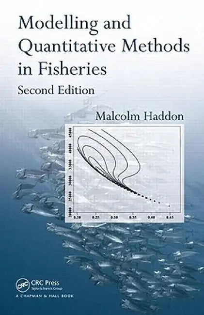 Modelling and Quantitative Methods in Fisheries by Malcolm Haddon