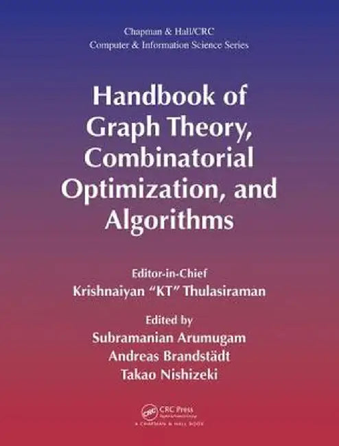Handbook of Graph Theory, Combinatorial Optimization, and Algorithms by Krishnaiyan Thulasiraman