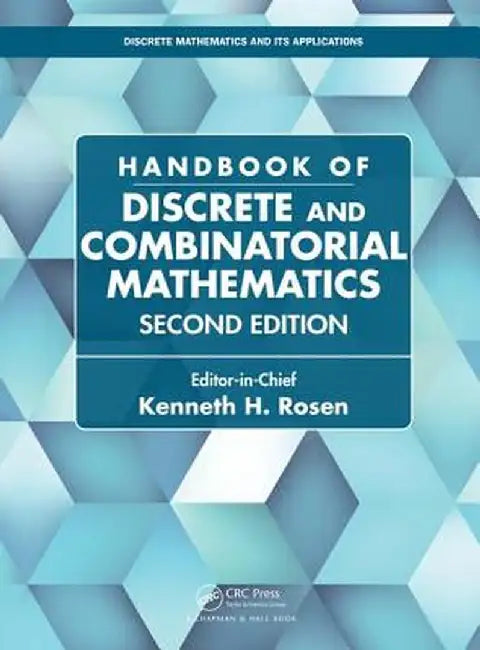 Handbook of Discrete and Combinatorial Mathematics by Kenneth H. Rosen