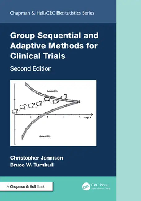 Group Sequential and Adaptive Methods for Clinical Trials by Christopher Jennison