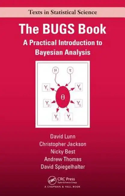 The BUGS Book: A Practical Introduction to Bayesian Analysis by David Lunn