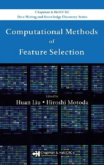 Computational Methods of Feature Selection by Huan Liu
