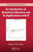 An Introduction to Statistical Inference and Its Applications with R by Michael W. Trosset