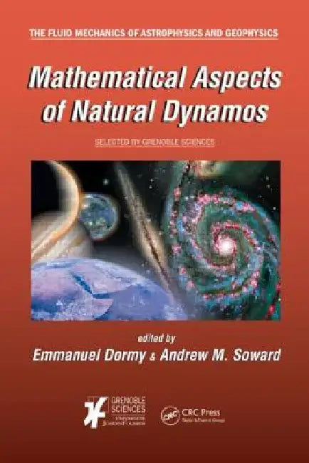 Mathematical Aspects of Natural Dynamos by Emmanuel Dormy