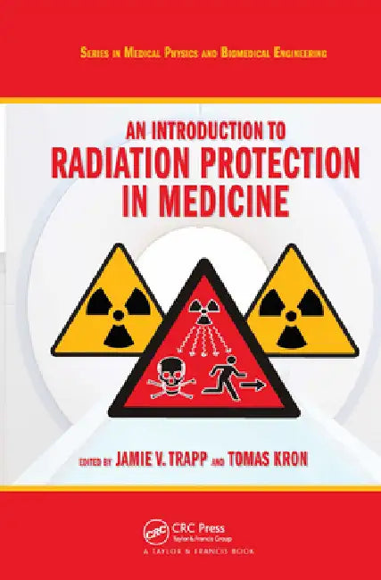 An Introduction to Radiation Protection in Medicine by Jamie V. Trapp