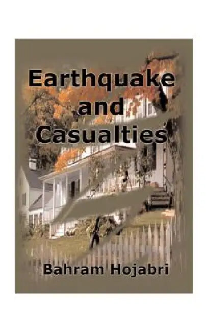 Earthquake and Casualties by Bahram Hojabri