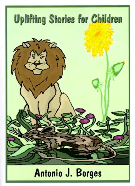 Uplifting Stories for Children by Antonio J. Borges, Antonio J. Borges