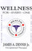 Wellness For-Every-One: How to Create Optimal Health, Happiness and Longevity for the 21st Century by Jr. Dennis James A.