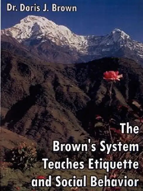 The Brown's System Teaches Etiquette and Social Behavior by Doris J. Brown