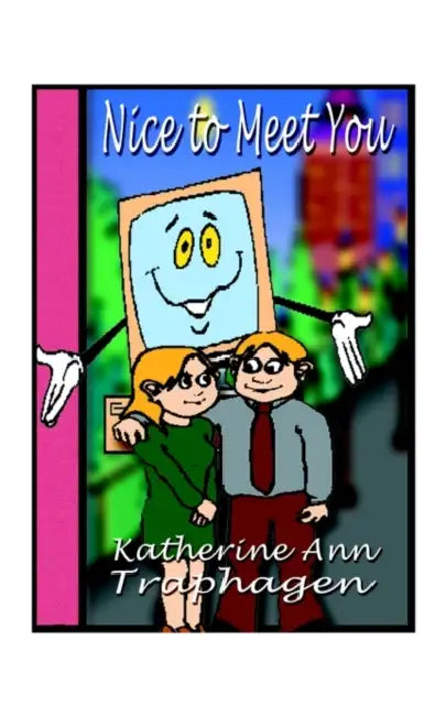Nice to Meet You by Katherine Ann Traphagen