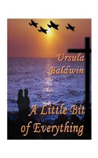 A Little Bit of Everything by Ursula Baldwin
