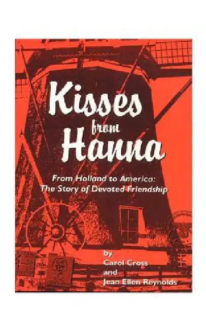 Kisses from Hanna by Carol Cross, Jean E. Reynolds, Hans Muijser