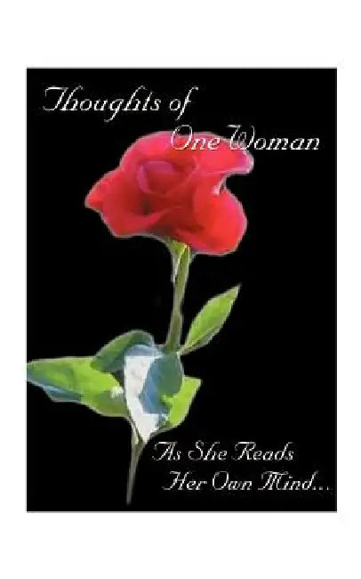 Thoughts of One Woman, as She Reads Her Own Mind by Toni L. Streeter