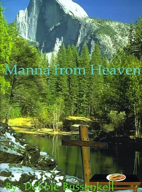 Manna from Heaven: Delicious Low-Fat Recipes Inspired by Great Bible Stories by Debbie Busenkell