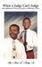 When a Judge Can't Judge: A Fathers Story by Sr. Moody Nelson L.