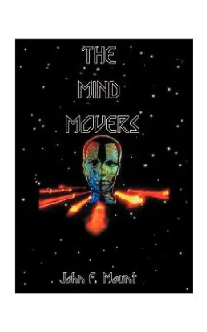 The Mind Movers by John F. Mount, Charles H. Clarke