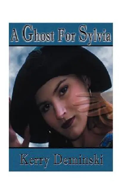 A Ghost for Sylvia by Kerry Deminski