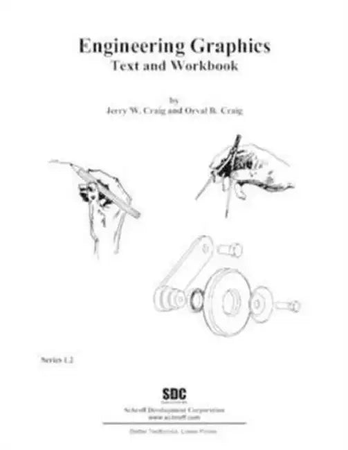 Engineering Graphics Text and Workbook (Series 1.2) by Craig Jerry