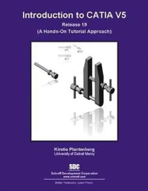 Introduction to CATIA V5 Release 19 by Kirstie Plantenburg