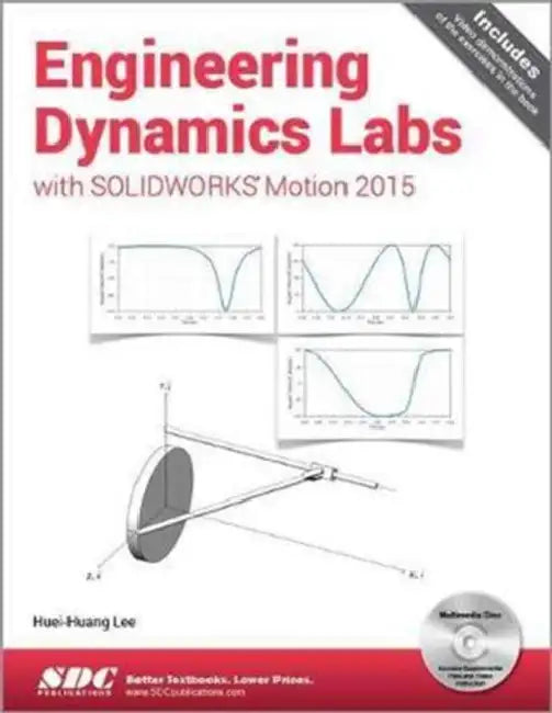 Engineering Dynamics Labs with SOLIDWORKS Motion 2015 by Huei-Huang Lee