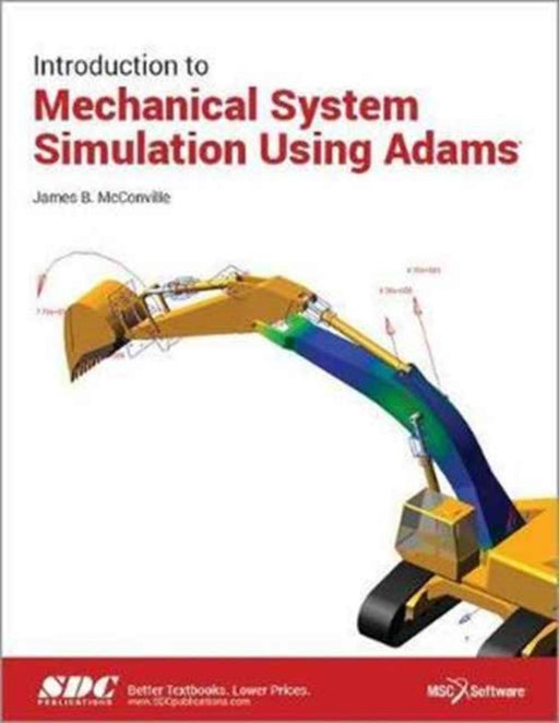 Introduction to Mechanical System Simulation Using Adams by James B. McConville