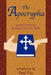 The Apocrypha: Sacred Scriptures Excluded from the Bible by Paul Tice