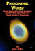 Phenomenal World: Remote Viewing, Astral Travel, Apparitions, Extraterrestrials, Lucid Dreams and Other Forms of Intelligent Contact in by Joan D'Arc
