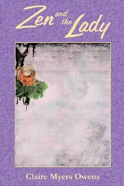 Zen and the Lady by Claire Myers Owens
