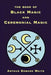 The Book of Black Magic and Ceremonial Magic by Arthur Edward Waite