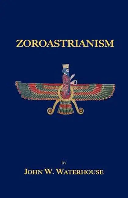 Zoroastrianism by John W. Waterhouse