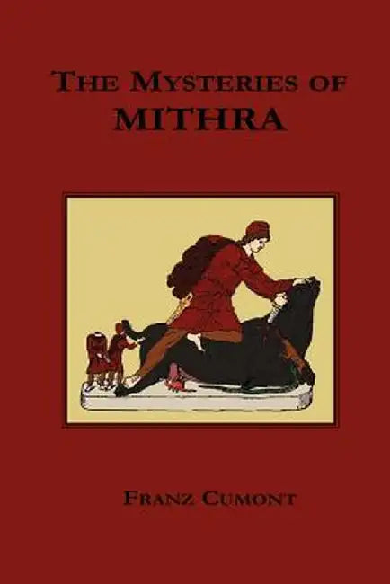 The Mysteries of Mithra by Franz Valery Marie Cumont