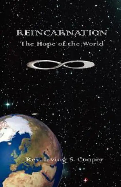 Reincarnation: The Hope of the World by Rev Irving Cooper