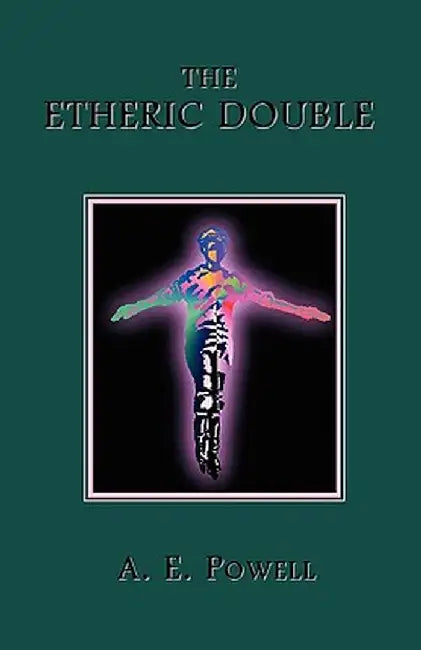 The Etheric Double by A. E. Powell