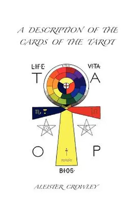 A Description of the Cards of the Tarot by Aleister Crowley