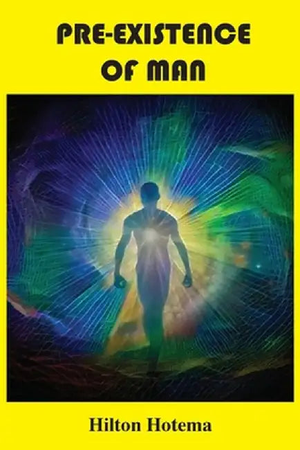 Pre-Existence of Man by Hilton Hotema