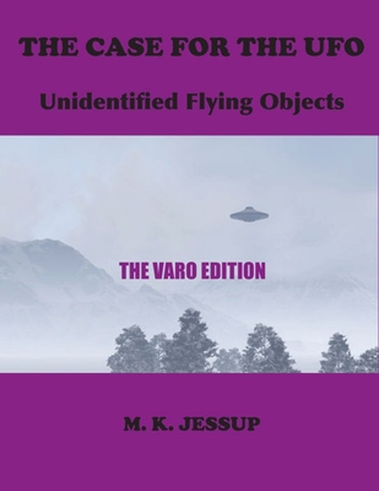 The Case for the UFO: The Varo Edition by M. K. Jessup