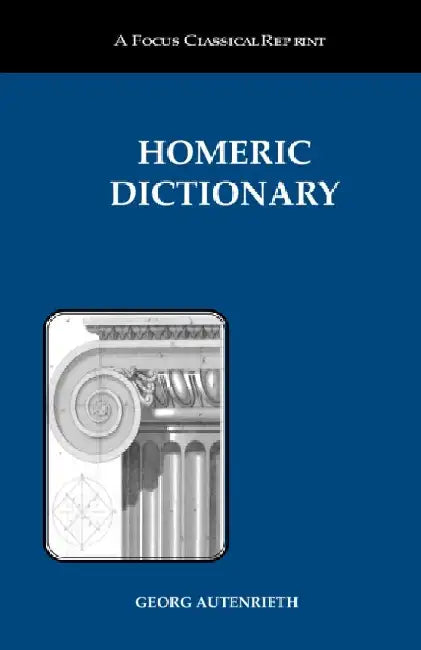 Homeric Dictionary by Georg Autenrieth