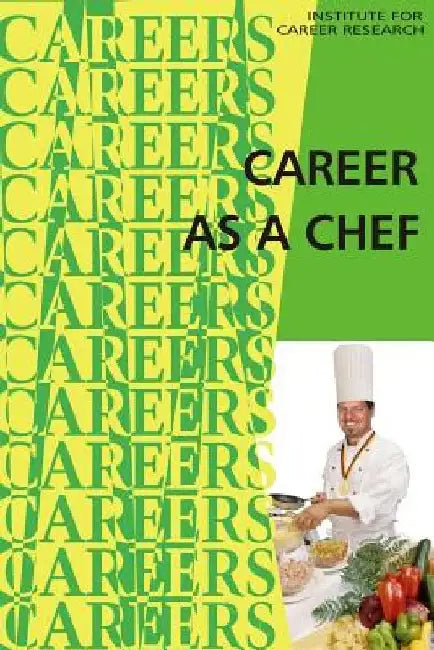 Career as a Chef by Instritute for Career Research