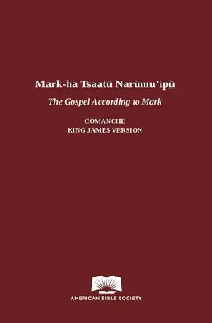 The Gospel According to Mark in Comanche-English by American Bible Society