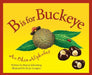 B is for Buckeye: An Ohio Alphabet by Marcia Schonberg