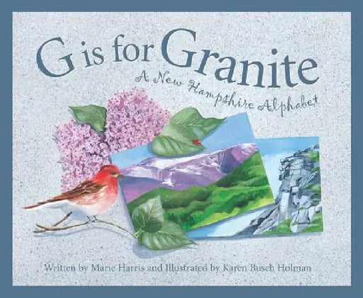 G Is for Granite: A New Hampsh by Marie Harris