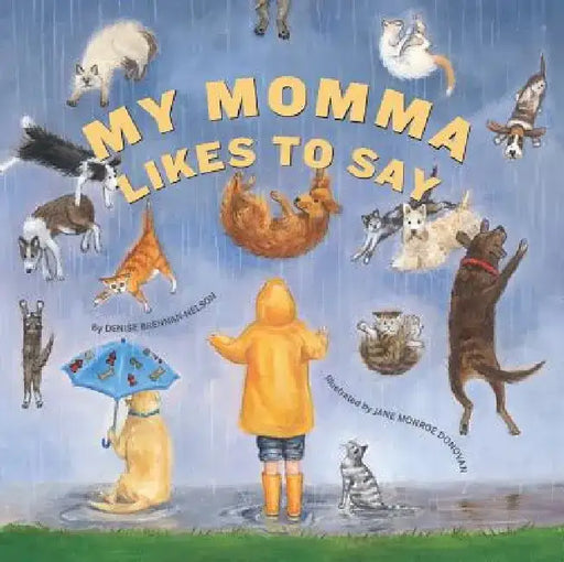 My Momma Likes to Say by Denise Brennan-Nelson