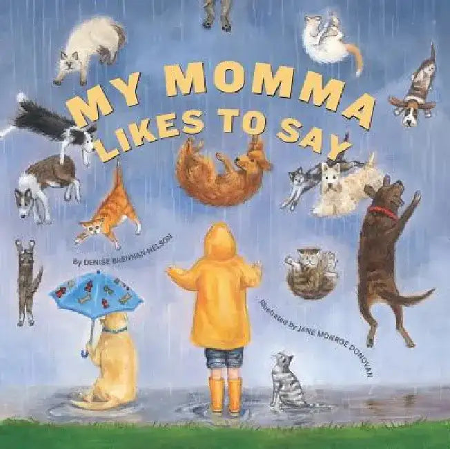 My Momma Likes to Say by Denise Brennan-Nelson
