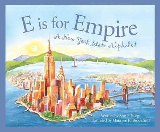 E Is for Empire: A New York Al by Ann E. Burg