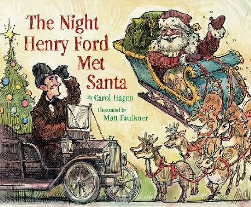 The Night Henry Ford Met Santa by Carol Hagen, Matt Faulkner